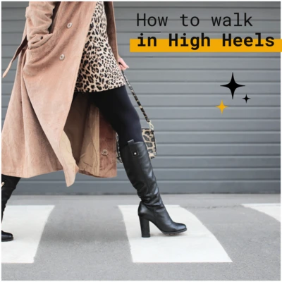 How to Walk in High Heels Fearless